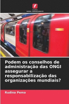 Podem os conselhos de administrao das ONGI assegurar a responsabilizao das organizaes mundiais? 1