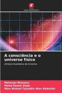 bokomslag A consciência e o universo físico