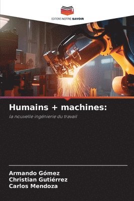 Armando Gómez, Christian Gutiérrez, Carlos Mendoza - Humains + machines, Häftad