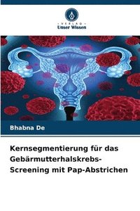 bokomslag Kernsegmentierung fr das Gebrmutterhalskrebs-Screening mit Pap-Abstrichen