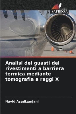 Navid Asadizanjani - Analisi dei guasti dei rivestimenti a barriera termica mediante tomografia a raggi X, Häftad