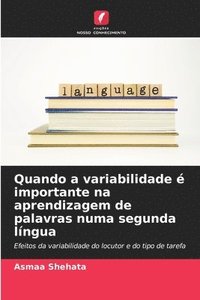 bokomslag Quando a variabilidade é importante na aprendizagem de palavras numa segunda língua