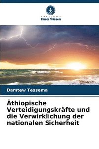 bokomslag Äthiopische Verteidigungskräfte und die Verwirklichung der nationalen Sicherheit