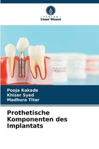 bokomslag Prothetische Komponenten des Implantats