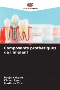 bokomslag Composants prothétiques de l'implant