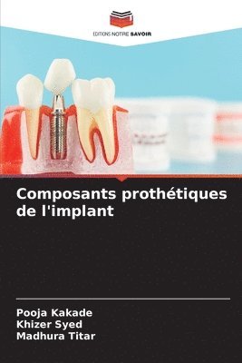 Composants prothtiques de l'implant 1