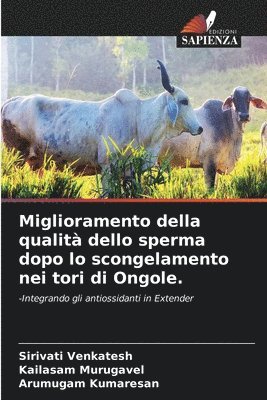 bokomslag Miglioramento della qualità dello sperma dopo lo scongelamento nei tori di Ongole.