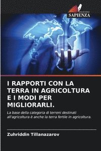 bokomslag I Rapporti Con La Terra in Agricoltura E I Modi Per Migliorarli.