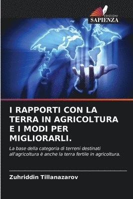 bokomslag I Rapporti Con La Terra in Agricoltura E I Modi Per Migliorarli.