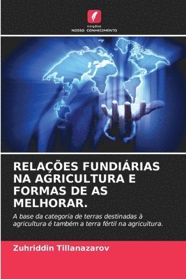 bokomslag Relações Fundiárias Na Agricultura E Formas de as Melhorar.