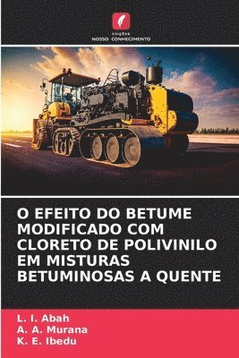 O Efeito Do Betume Modificado Com Cloreto de Polivinilo Em Misturas Betuminosas a Quente