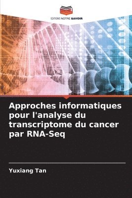 bokomslag Approches informatiques pour l'analyse du transcriptome du cancer par RNA-Seq