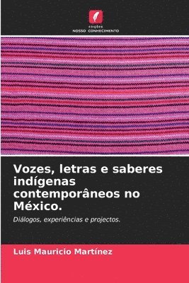 bokomslag Vozes, letras e saberes indgenas contemporneos no Mxico.