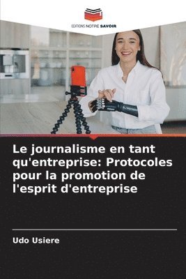 bokomslag Le journalisme en tant qu'entreprise