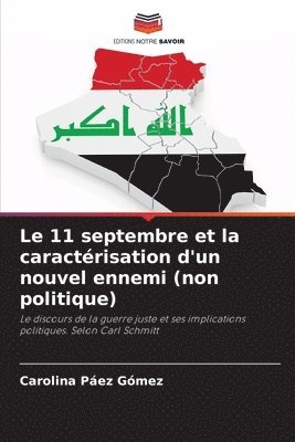 bokomslag Le 11 septembre et la caractérisation d'un nouvel ennemi (non politique)