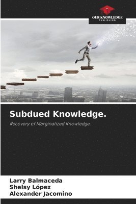 Subdued Knowledge. 1