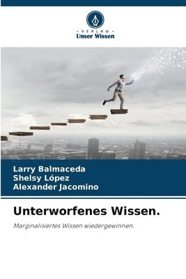 Unterworfenes Wissen. 1