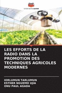 bokomslag Les Efforts de la Radio Dans La Promotion Des Techniques Agricoles Modernes