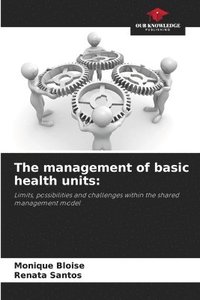 bokomslag The management of basic health units