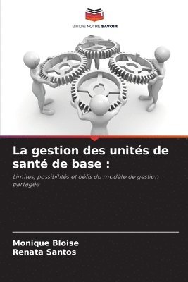 Monique Bloise, Renata Santos - gestion des unités de santé de base, Häftad