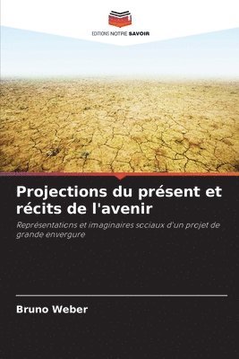 Bruno Weber - Projections du présent et récits de l'avenir, Häftad