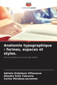 bokomslag Anatomie typographique: formes, espaces et styles.