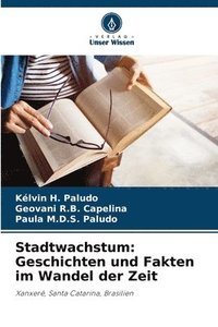 bokomslag Stadtwachstum: Geschichten und Fakten im Wandel der Zeit