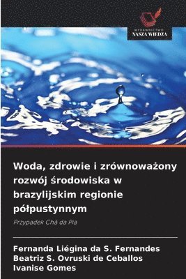 Woda, zdrowie i zrównoważony rozwój środowiska w brazylijskim regionie pólpustynnym