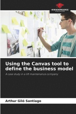 Using the Canvas tool to define the business model 1