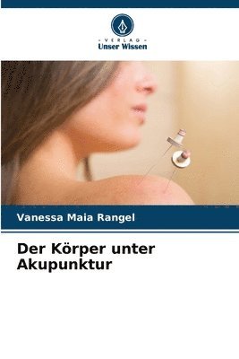 bokomslag Der Krper unter Akupunktur