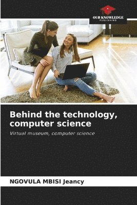 Behind the technology, computer science 1