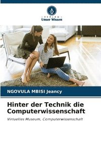 bokomslag Hinter der Technik die Computerwissenschaft