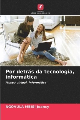 bokomslag Por detrás da tecnologia, informática