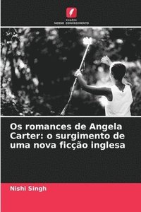 bokomslag Os romances de Angela Carter