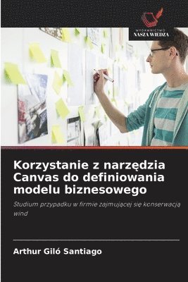 bokomslag Korzystanie z narz&#281;dzia Canvas do definiowania modelu biznesowego