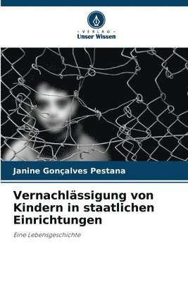 Vernachlssigung von Kindern in staatlichen Einrichtungen 1