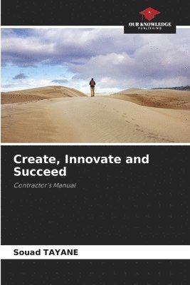 bokomslag Create, Innovate and Succeed