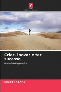 bokomslag Criar, inovar e ter sucesso