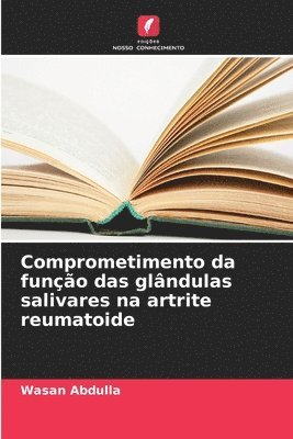 bokomslag Comprometimento da funo das glndulas salivares na artrite reumatoide