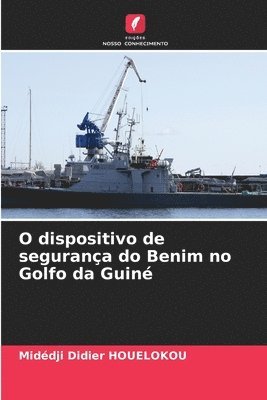 O dispositivo de segurança do Benim no Golfo da Guiné
