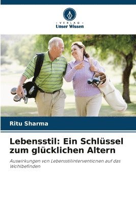 Lebensstil: Ein Schlüssel zum glücklichen Altern 1