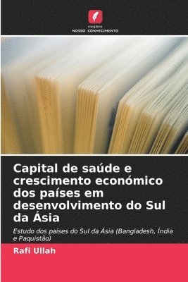 bokomslag Capital de sade e crescimento econmico dos pases em desenvolvimento do Sul da sia