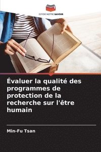 bokomslag valuer la qualit des programmes de protection de la recherche sur l'tre humain