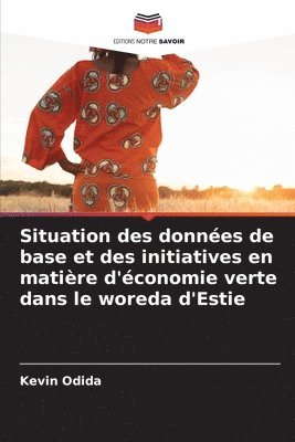 Situation des données de base et des initiatives en matière d'économie verte dans le woreda d'Estie