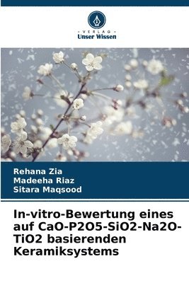 In-vitro-Bewertung eines auf CaO-P2O5-SiO2-Na2O-TiO2 basierenden Keramiksystems