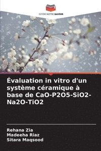 bokomslag valuation in vitro d'un systme cramique  base de CaO-P2O5-SiO2-Na2O-TiO2