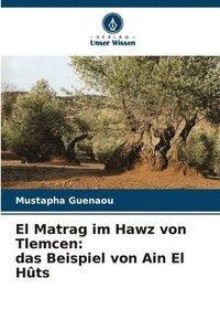 bokomslag El Matrag im Hawz von Tlemcen: das Beispiel von Ain El Hûts