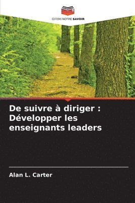 bokomslag De suivre à diriger: Développer les enseignants leaders