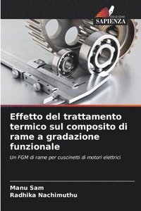 bokomslag Effetto del trattamento termico sul composito di rame a gradazione funzionale