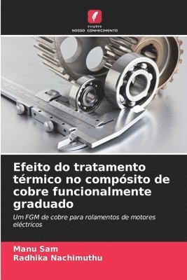 bokomslag Efeito do tratamento trmico no compsito de cobre funcionalmente graduado